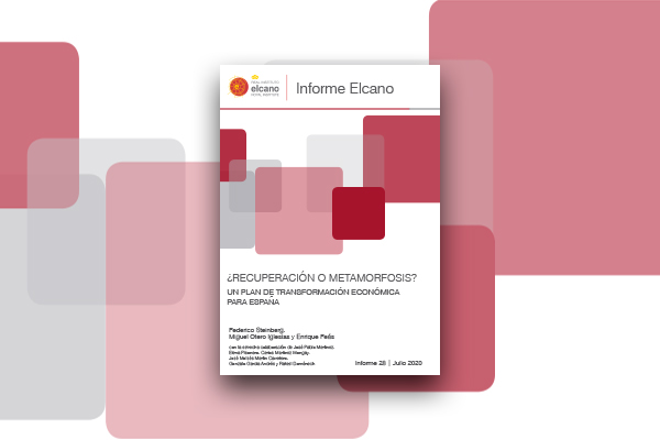 Informe Elcano 28. ¿Recuperación o metamorfosis? Un plan de transformación económica para España
